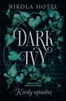 Dark Ivy. Kiedy upadnę. Autor: Hotel Nikola. SmakLiter.pl Okładka książki Dark Ivy. Kiedy upadnę