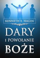 Dary i powołanie Boże. Autor: Kenneth Hagin. SmakLiter.pl Okładka książki Dary i powołanie Boże