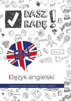 Dasz radę! Egzamin ósmoklasisty. J. ang. zbiór zad. Autor:   Praca zbiorowa. SmakLiter.pl Okładka książki Dasz radę! Egzamin ósmoklasisty. J. ang. zbiór zad