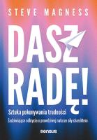 Dasz radę! Sztuka pokonywania trudności. Zadziwiające odkrycia o prawdziwej naturze siły charakteru. Autor: Steve Magness. SmakLiter.pl Okładka książki Dasz radę! Sztuka pokonywania trudności. Zadziwiające odkrycia o prawdziwej naturze siły charakteru