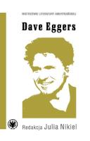 Dave Eggers. Autor: Julia Nikiel. SmakLiter.pl Okładka książki Dave Eggers