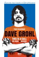 Dave Grohl. Oto moje (po)wołanie w.2. Autor: Ian Winwood Paul Brannigan. SmakLiter.pl Okładka książki Dave Grohl. Oto moje (po)wołanie w.2