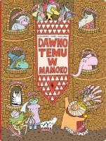 Dawno temu w Mamoko. Autor: Mizielińska Aleksandra, Mizieliński Daniel. SmakLiter.pl Okładka książki Dawno temu w Mamoko