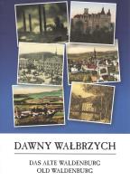 Dawny Wałbrzych. Autor: Opracowanie zbiorowe. SmakLiter.pl Okładka książki Dawny Wałbrzych