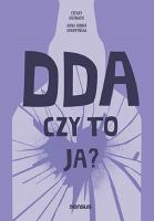 DDA - czy to ja?. Autor: Seweryńska Anna Maria, Cezary Biernacki. SmakLiter.pl Okładka książki DDA - czy to ja?