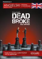 Dead Broke - Ang. krym. z ćw. Business Eng. wyd.2. Autor: Greg Gajek Gajek. SmakLiter.pl Okładka książki Dead Broke - Ang. krym. z ćw. Business Eng. wyd.2