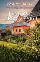 Dębowe uroczysko. Autor: Joanna Tekieli. SmakLiter.pl Okładka książki Dębowe uroczysko