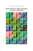 Deixis-Połudnoc: Rzeka Znaczenia / The River of.... Autor: Anna Łaszczok-Pełczyńska. SmakLiter.pl Okładka książki Deixis-Połudnoc: Rzeka Znaczenia / The River of...