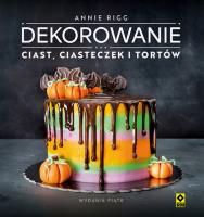 Dekorowanie ciast i ciasteczek wyd. 2024. Autor: Rigg Annie. SmakLiter.pl Okładka książki Dekorowanie ciast i ciasteczek wyd. 2024