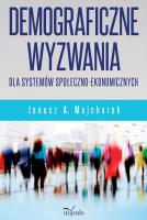 Demograficzne wyzwania dla systemów społeczno-ekonomicznych. Autor: Majcherek Janusz A.. SmakLiter.pl Okładka książki Demograficzne wyzwania dla systemów społeczno-ekonomicznych