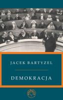Demokracja (wyd. nowe, poprawione i uzupełnione). Autor: Jacek Bartyzel. SmakLiter.pl Okładka książki Demokracja (wyd. nowe, poprawione i uzupełnione)