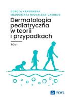 Dermatologia pediatryczna w teorii i przypadkach Tom 1. Autor: Krasowska Dorota, Michalska-Jakubus Małgorzata. SmakLiter.pl Okładka książki Dermatologia pediatryczna w teorii i przypadkach Tom 1