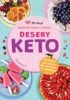 Desery KETO Słodycze bez cukru, bez glutenu, ze smakiem wyd. 2024. Autor: Ewelina Podrez-Siama. SmakLiter.pl Okładka książki Desery KETO Słodycze bez cukru, bez glutenu, ze smakiem wyd. 2024