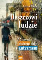 Deszczowi ludzie.Prawdziwe historie osób z.... Autor: Anna Kaik. SmakLiter.pl Okładka książki Deszczowi ludzie.Prawdziwe historie osób z...
