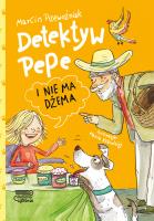 Detektyw Pepe i nie ma dżema T.3. Autor: Marcin Przewoźniak. SmakLiter.pl Okładka książki Detektyw Pepe i nie ma dżema T.3