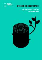 Detoks po populizmie. Jak odbudować zaufanie do liberalizmu. Autor: Ralf Fücks, Rainald Manthe. SmakLiter.pl Okładka książki Detoks po populizmie. Jak odbudować zaufanie do liberalizmu