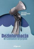 Dezinformacja w czasach kryzysu. Autor: red. Karina Stasiuk-Krajewska, Michał Wenzel. SmakLiter.pl Okładka książki Dezinformacja w czasach kryzysu