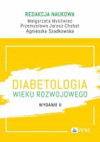 Diabetologia wieku rozwojowego. Autor: Małgorzata Myśliwiec, Przemysława Jarosz-Chobot, Szadkowska Agnieszka. SmakLiter.pl Okładka książki Diabetologia wieku rozwojowego