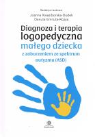 Okładka książki Diagnoza i terapia logopedyczna małego dziecka z zaburzeniami ze spektrum autyzmu (ASD)