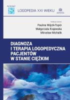 Diagnoza i terapia logopedyczna pacjentów w stanie ciężkim. Autor: Opracowanie zbiorowe. SmakLiter.pl Okładka książki Diagnoza i terapia logopedyczna pacjentów w stanie ciężkim