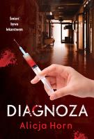 Diagnoza. Autor: Horn Alicja. SmakLiter.pl Okładka książki Diagnoza