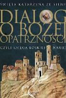 Dialog o Bożej Opatrzności wyd. 2024. Autor: św. Katarzyna ze Sieny. SmakLiter.pl Okładka książki Dialog o Bożej Opatrzności wyd. 2024