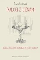 Dialogi z cieniami. Autor: Buszewicz Elwira. SmakLiter.pl Okładka książki Dialogi z cieniami