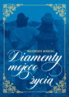 Diamenty mojego życia. Autor: Małgorzata Widacha. SmakLiter.pl Okładka książki Diamenty mojego życia