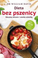 Dieta bez pszenicy. Jak pozbyć się pszennego brzucha i być zdrowym. Autor: Davis Dr William. SmakLiter.pl Okładka książki Dieta bez pszenicy. Jak pozbyć się pszennego brzucha i być zdrowym