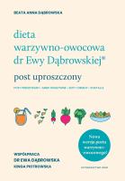 Dieta warzywno-owocowa dr Ewy Dąbrowskiej Post uproszczony. Autor: Beata Anna Dąbrowska. SmakLiter.pl Okładka książki Dieta warzywno-owocowa dr Ewy Dąbrowskiej Post uproszczony