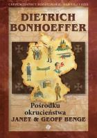 Dietrich Bonhoeffer - Pośrodku okrucieństwa. Autor: Janet & Geoff Benge. SmakLiter.pl Okładka książki Dietrich Bonhoeffer - Pośrodku okrucieństwa