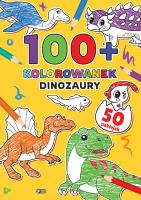 Okładka książki Dinozaury. 100+ kolorowanek