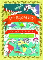Dinozaury do kolorowania. Z kredkami dookoła.... Autor: Wiśniewski Krzysztof, Myjak Joanna. SmakLiter.pl Okładka książki Dinozaury do kolorowania. Z kredkami dookoła...