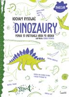 Dinozaury. Kocham rysować. Autor: Opracowanie zbiorowe. SmakLiter.pl Okładka książki Dinozaury. Kocham rysować