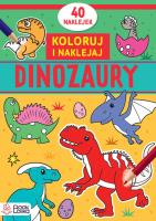 Dinozaury. Koloruję i naklejam. Autor: Opracowanie zbiorowe. SmakLiter.pl Okładka książki Dinozaury. Koloruję i naklejam