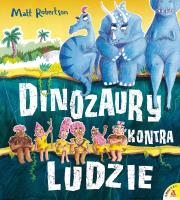 Dinozaury kontra Ludzie. Autor: Robertson Matt. SmakLiter.pl Okładka książki Dinozaury kontra Ludzie