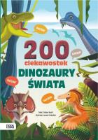 Dinozaury świata 200 ciekawostek. Autor: Cristina Banfi. SmakLiter.pl Okładka książki Dinozaury świata 200 ciekawostek
