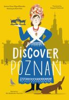 Discover Poznań. Autor: Joanna Gaca-Wyczółkowska, Katarzyna Kamińska, Ola. SmakLiter.pl Okładka książki Discover Poznań