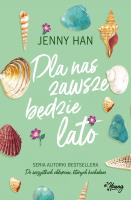 Dla nas zawsze będzie lato. Lato. Tom 3. Autor: Jenny Han. SmakLiter.pl Okładka książki Dla nas zawsze będzie lato. Lato. Tom 3