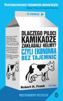 Dlaczego piloci kamikadze zakładali hełmy?. Autor: Frank Robert H.. SmakLiter.pl Okładka książki Dlaczego piloci kamikadze zakładali hełmy?