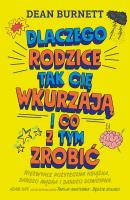 Dlaczego rodzice tak cię wkurzają i co z tym... Autor: Dean Burnett. SmakLiter.pl Okładka książki Dlaczego rodzice tak cię wkurzają i co z tym..