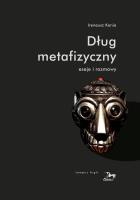 Dług metafizyczny wyd. 2. Autor: Ireneusz Kania. SmakLiter.pl Okładka książki Dług metafizyczny wyd. 2