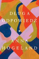 Długa odpowiedź. Autor: Anna Hogeland. SmakLiter.pl Okładka książki Długa odpowiedź