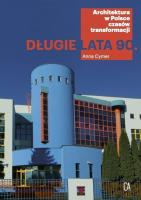 Długie lata 90. Architektura w Polsce czasów.... Autor: Cymer Anna. SmakLiter.pl Okładka książki Długie lata 90. Architektura w Polsce czasów...
