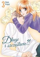 Długo i szczęśliwie?! Tom 3. Autor: Enjouji Maki. SmakLiter.pl Okładka książki Długo i szczęśliwie?! Tom 3