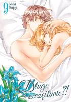 Długo i szczęśliwie?! Tom 9. Autor: Enjouji Maki. SmakLiter.pl Okładka książki Długo i szczęśliwie?! Tom 9