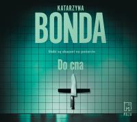 Do cna audiobook. Autor: Katarzyna Bonda, Adam Bauman. SmakLiter.pl Okładka książki Do cna audiobook