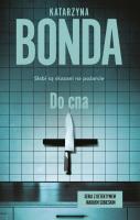 Do cna. Autor: Katarzyna Bonda. SmakLiter.pl Okładka książki Do cna