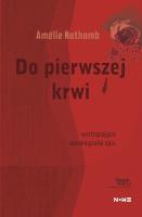 Do pierwszej krwi. Autor: Amlie Nothomb. SmakLiter.pl Okładka książki Do pierwszej krwi