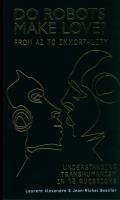Do Robots Make Love?. Autor: Alexandre Laurent, Besnier Jean-Michel. SmakLiter.pl Okładka książki Do Robots Make Love?